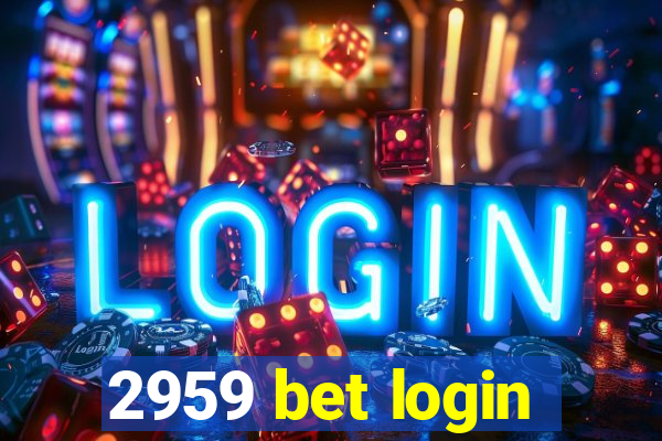 2959 bet login